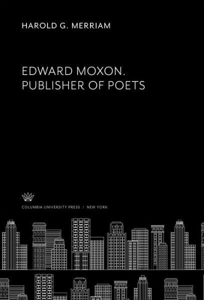 Edward Moxon. Publisher of Poets (eBook, PDF)