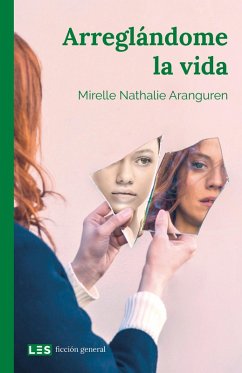 Arreglándome la vida (eBook, ePUB) - Aranguren, Mirelle Nathalie