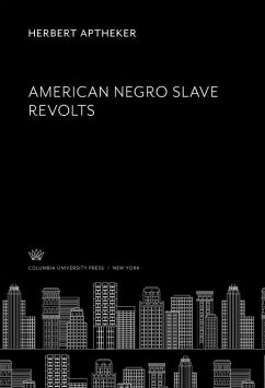 American Negro Slave Revolts (eBook, PDF) - Aptheker, Herbert