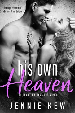 His Own Heaven (The Bennett's Bastards Series, #3) (eBook, ePUB) - Kew, Jennie