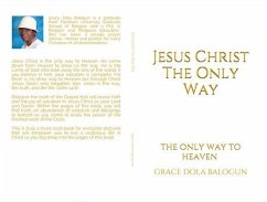 Jesus Christ The Only Way (eBook, ePUB) - Balogun, Grace Dola