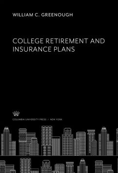 College Retirement and Insurance Plans (eBook, PDF) - Greenough, William C.