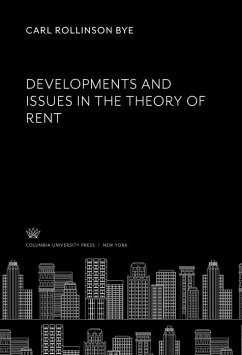 Developments and Issues in the Theory of Rent (eBook, PDF) - Bye, Carl Rollinson