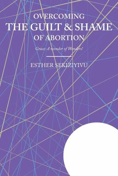 Overcoming the Guilt & Shame of Abortion - Sekiziyivu, Esther