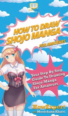 How To Draw Shojo Manga For Amateurs - Howexpert; Khatri, Moolchand