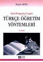 Yeni Programa Uygun Türkce Ögretim Yöntemleri - Akyol, Hayati