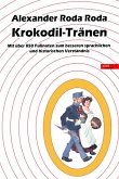 Krokodil-Tränen: Mit über 850 Fußnoten zum besseren sprachlichen und historischen Verständnis (eBook, ePUB)
