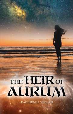 The Heir of Aurum (eBook, ePUB) - Sinclair, Katherine J.
