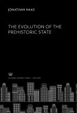 The Evolution of the Prehistoric State (eBook, PDF)