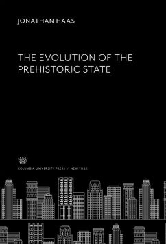 The Evolution of the Prehistoric State (eBook, PDF) - Haas, Jonathan
