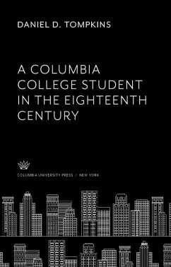 A Columbia College Student in the Eighteenth Century (eBook, PDF) - Tompkins, Daniel D.