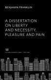 A Dissertation on Liberty and Necessity, Pleasure and Pain (eBook, PDF)