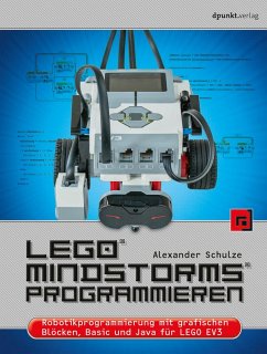 LEGO® MINDSTORMS® programmieren (eBook, PDF) - Schulze, Alexander