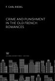 Crime and Punishment in the Old French Romances (eBook, PDF)