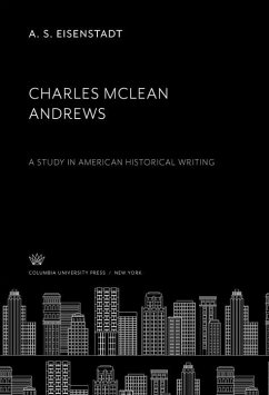 Charles Mclean Andrews (eBook, PDF) - Eisenstadt, A. S.