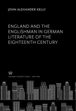 Cover England and the Englishman in German Literature of the Eighteenth Century (eBook, PDF)