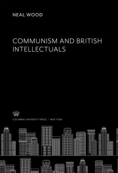 Communism and British Intellectuals (eBook, PDF) - Wood, Neal