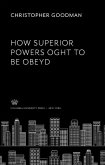 How Superior Powers Oght to Be Obeyd (eBook, PDF)
