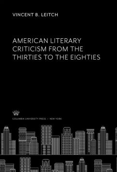 American Literary Criticism from the Thirties to the Eighties (eBook, PDF) - Leitch, Vincent B.