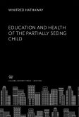 Education and Health of the Partially Seeing Child (eBook, PDF)