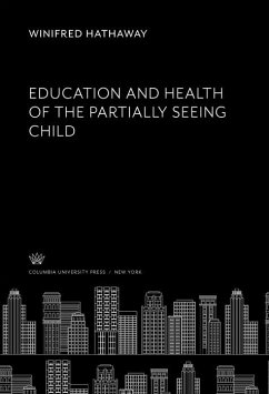 Education and Health of the Partially Seeing Child (eBook, PDF) - Hathaway, Winifred