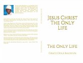Jesus Christ The Only Life (eBook, ePUB)
