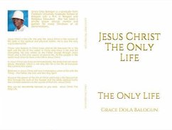 Jesus Christ The Only Life (eBook, ePUB) - Balogun, Grace Dola