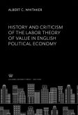 History and Criticism of the Labor Theory of Value in English Political Economy (eBook, PDF)