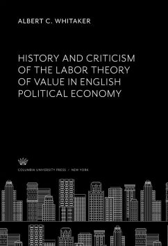 Cover History and Criticism of the Labor Theory of Value in English Political Economy (eBook, PDF)