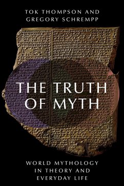 The Truth of Myth (eBook, PDF) - Thompson, Tok; Schrempp, Gregory