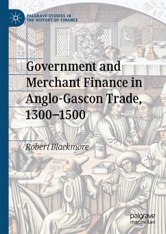 Government and Merchant Finance in Anglo-Gascon Trade, 1300–1500 (eBook, PDF) - Blackmore, Robert