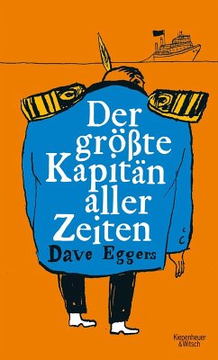 Der größte Kapitän aller Zeiten (eBook, ePUB) - Eggers, Dave
