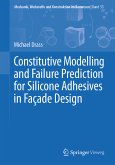 Constitutive Modelling and Failure Prediction for Silicone Adhesives in Façade Design (eBook, PDF)