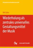 Wiederholung als zentrales universelles Gestaltungsmittel der Musik (eBook, PDF)