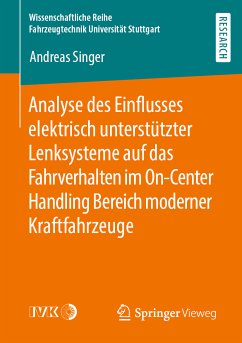 Analyse des Einflusses elektrisch unterstützter Lenksysteme auf das Fahrverhalten im On-Center Handling Bereich moderner Kraftfahrzeuge (eBook, PDF) - Singer, Andreas