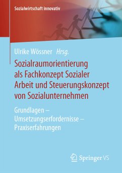 Sozialraumorientierung als Fachkonzept Sozialer Arbeit und Steuerungskonzept von Sozialunternehmen (eBook, PDF)