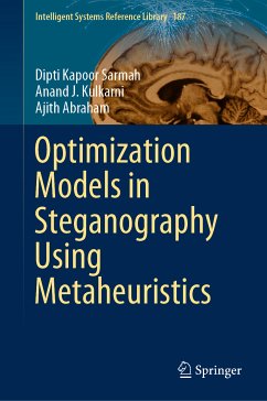 Optimization Models in Steganography Using Metaheuristics (eBook, PDF) - Sarmah, Dipti Kapoor; Kulkarni, Anand J.; Abraham, Ajith