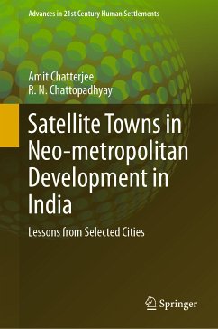 Satellite Towns in Neo-metropolitan Development in India (eBook, PDF) - Chatterjee, Amit; Chattopadhyay, R. N.