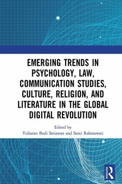 Emerging Trends in Psychology, Law, Communication Studies, Culture, Religion, and Literature in the Global Digital Revolution (eBook, ePUB)