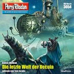 Die letzte Welt der Vecuia / Perry Rhodan-Zyklus &quote;Mythos&quote; Bd.3054 (MP3-Download)