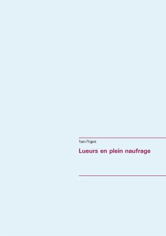 Lueurs en plein naufrage (eBook, ePUB) Lueurs en plein naufrage (eBook, ePUB)