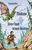 Thubano - Kleine Flügel bringen Abenteuer (eBook, ePUB)