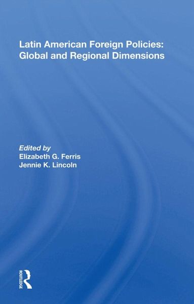Latin American Foreign Policies: Global and Regional Dimensions (eBook, PDF) Latin American Foreign Policies: Global and Regional Dimensions (eBook, PDF)