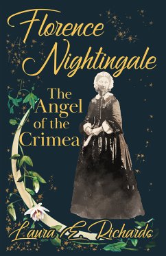 Florence Nightingale the Angel of the Crimea (eBook, ePUB) - Richards, Laura E.; Scott, Ingleby
