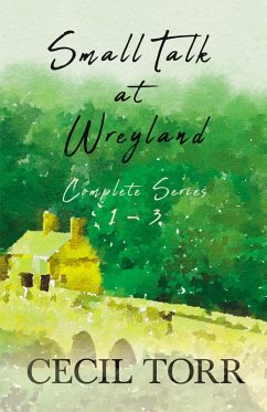 Small Talk at Wreyland - Complete Series - 1 - 3 (eBook, ePUB) - Torr, Cecil