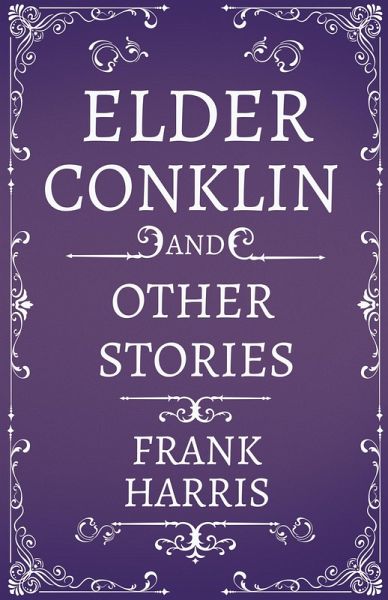 Elder Conklin - And Other Stories (eBook, ePUB) Elder Conklin - And Other Stories (eBook, ePUB)