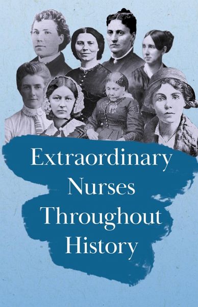 Extraordinary Nurses Throughout History (eBook, ePUB)