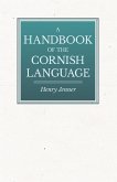 A Handbook of the Cornish Language - Chiefly in Its Latest Stages with Some Account of Its History and Literature (eBook, ePUB)