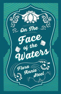 On the Face of the Waters - A Tale of Mutiny (eBook, ePUB) - Steel, Flora Annie