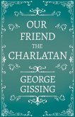 Our Friend the Charlatan (eBook, ePUB)